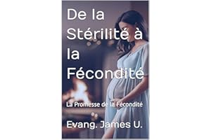 De la Stérilité à la Fécondité: La Promesse de la Fécondité (From Barrenness To Fruitfulness: The Promise of Fruitfulness) (F