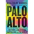Palo Alto: A History of California, Capitalism, and the World