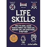 Life Skills: How to Cook, Clean, Manage Money, Fix Your Car, Perform CPR, and Everything in Between