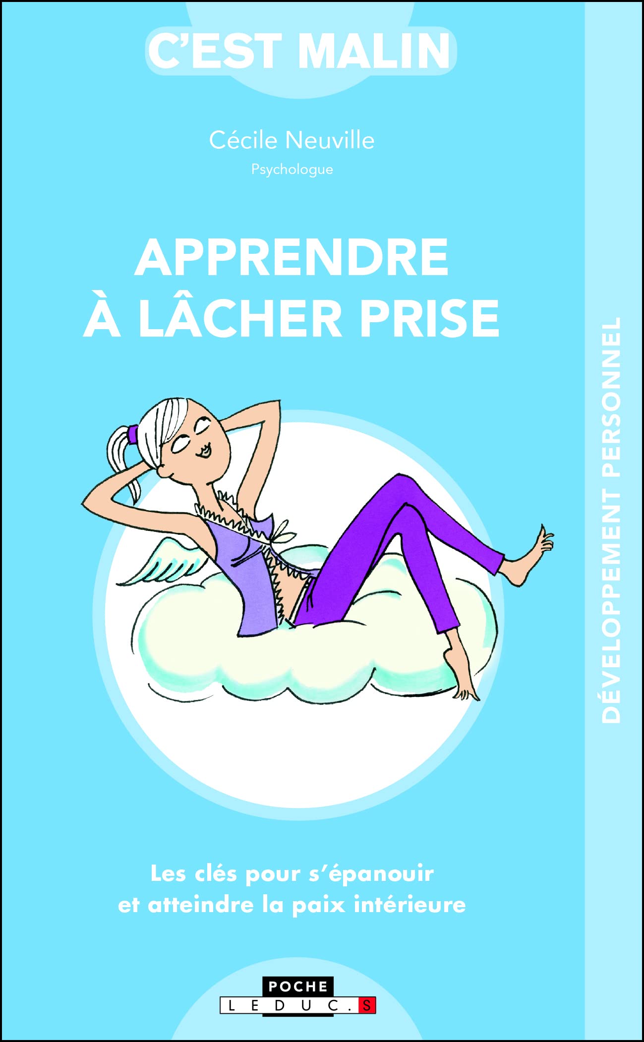 Apprendre A Lacher Prise C Est Malin Malin Les Cles Pour S Epanouir Et Atteindre La Paix Interieure French Edition Neuville Cecile Amazon Com Books Apprendre A Lacher Prise C Est Malin Malin Les Cles Pour S Epanouir Et Atteindre La Paix Interieure French Edition Neuville Cecile Amazon Com Books