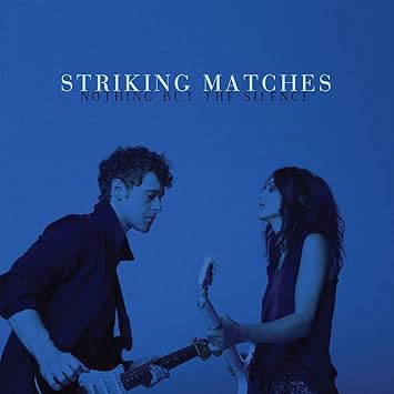 Image result for Striking Matches Nothing But the Silence album