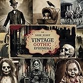 Dark Scary Vintage Gothic Ephemera: A Haunting Collection of over 250 Images for Cutting & Crafting – Perfect for Junk Journals, Collage Art, Decoupage, and Scrapbooks