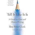 Tell It Like It Is: A Guide to Clear and Honest Writing