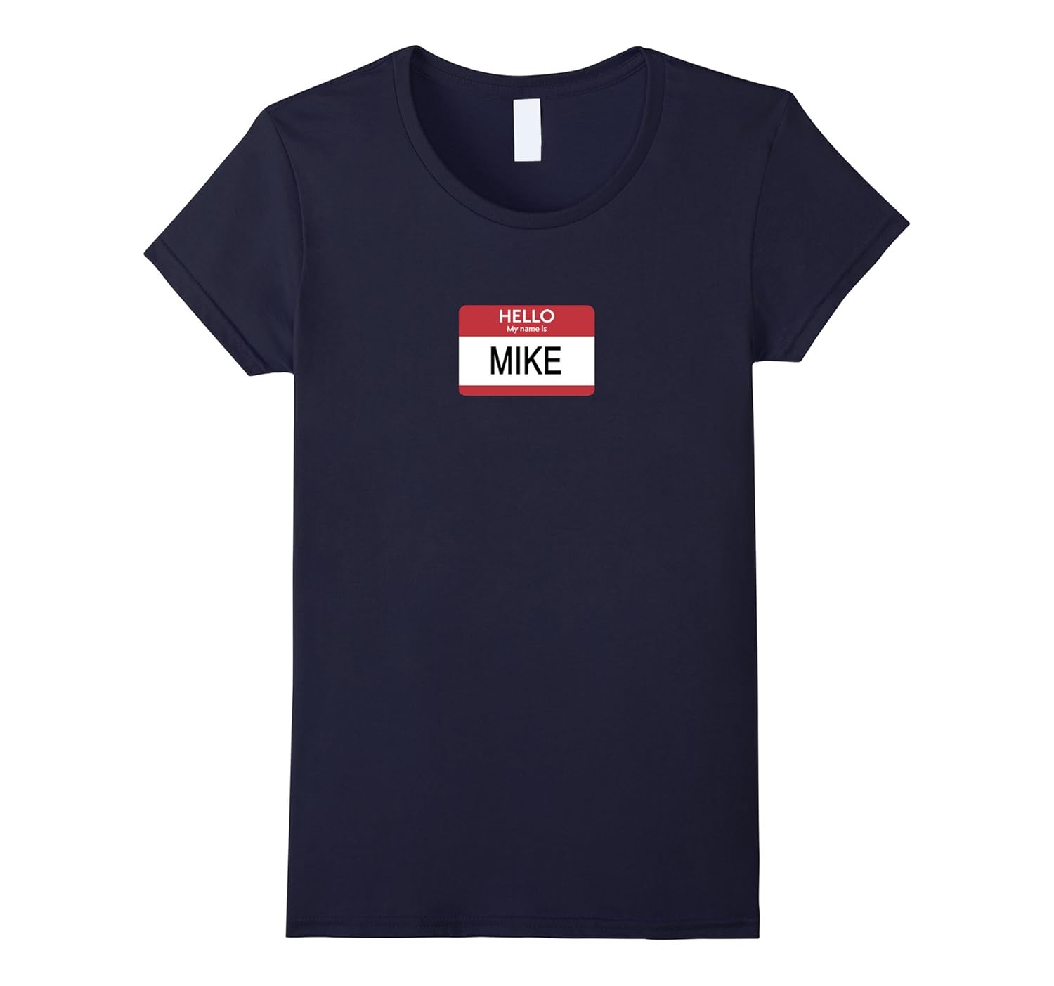 Hello My Name Is Mike Name Tag T-Shirt-4LVS – 4loveshirt