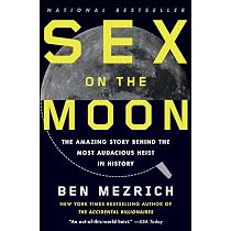 Sex on the Moon: The Amazing Story Behind the Most Audacious Heist ...