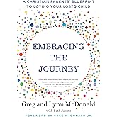 Embracing the Journey: A Christian Parents' Blueprint to Loving Your LGBTQ Child