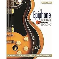 Gretsch 6120: The History of a Legendary Guitar: Ball, Edward