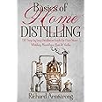 Basics of Home Distilling: DIY Step by Step Distillation Guide for Pure Water, Whiskey, Moonshine, Rum & Vodka