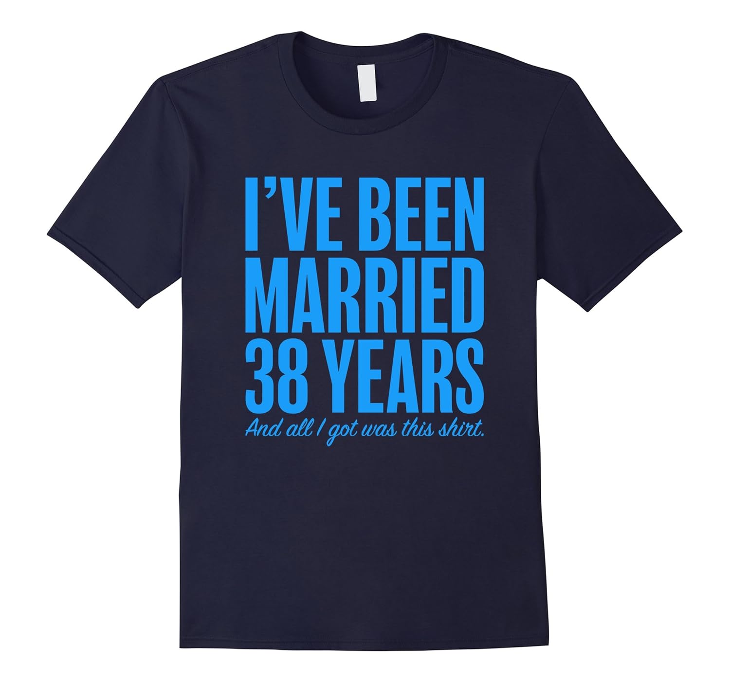 38 Years Married Anniversary Funny Wedding Gift T-Shirt-ANZ