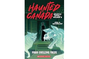 Haunted Canada Graphic Novel, Volume 3: Four Chilling Tales