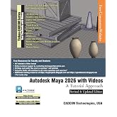 Autodesk Maya 2026 with Videos: A Tutorial Approach