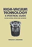 High-Vacuum Technology: A Practical Guide, Second