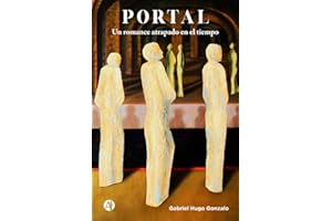 Portal: Un Romance Atrapado en el Tiempo (Spanish Edition)