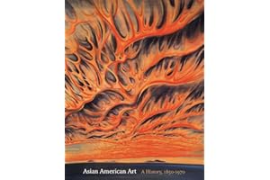 Asian American Art: A History, 1850-1970