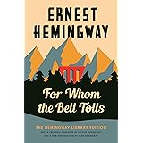 For Whom the Bell Tolls: The Hemingway Library Edition