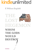 The Lost Hegemon: Whom the gods would destroy