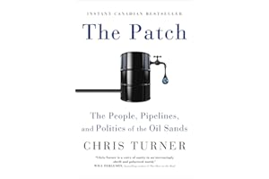 The Patch: The People, Pipelines, and Politics of the Oil Sands