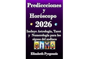 Predicciones y Horóscopo 2026: Incluye Astrología, Tarot y Numerología para los signos del zodiaco (Spanish Edition)