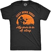 Mens Cant Work Today My Arm is in A Sling T Shirt Funny Hunting Deer Hunter Gift