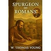 spurgeon On Romans: An Exposition of 84 Sermons by Charles Spurgeon on the Book of Romans (Spurgeon Pocket Library)