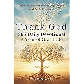 Thank God 365 Daily Devotional. A Year of Gratitude: Daily Inspirations to find Joy, Peace and God's Presence