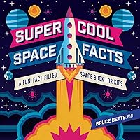 Super Cool Space Facts: A Fun, Fact-filled Space Book for Kids