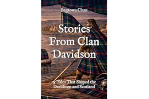 Stories From Clan Davidson: 15 Tales That Shaped the Davidsons and Scotland