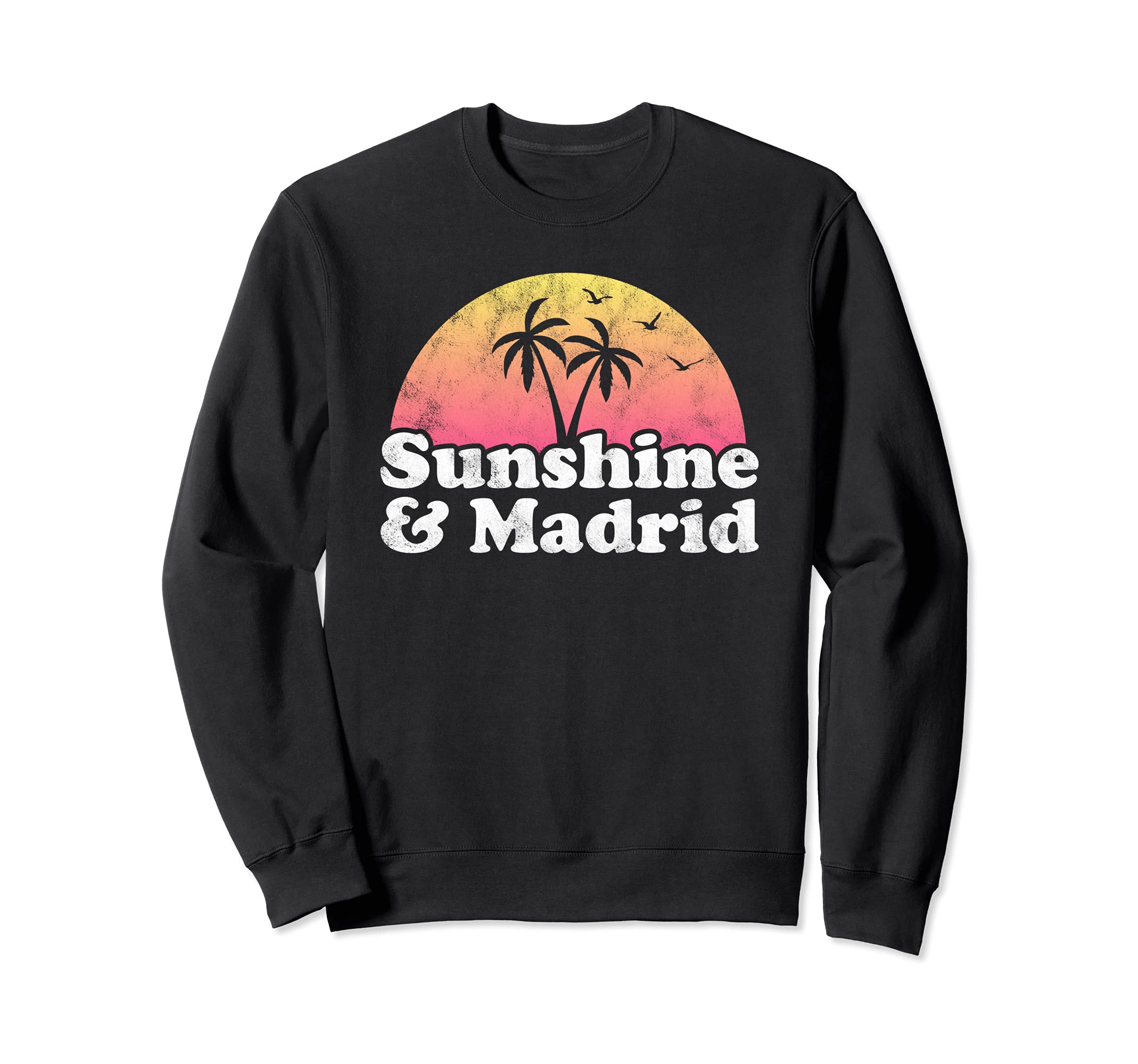 Sunshine and Madrid Spain Sweatshirt