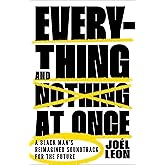 Everything and Nothing at Once: A Black Man's Reimagined Soundtrack for the Future