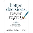 Better Decisions, Fewer Regrets: 5 Questions to Help You Determine Your Next Move
