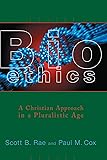 Bioethics: A Christian Approach in a Pluralistic Age (Critical Issues in Bioethics)