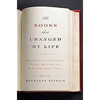 The Books That Changed My Life: Reflections by 100 Authors, Actors, Musicians, and Other Remarkable People book cover