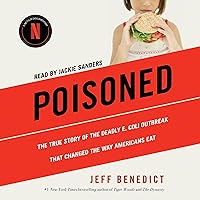 Poisoned: The True Story of the Deadly E. Coli Outbreak That Changed