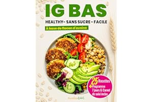 IG Bas Facile : + 25 recettes rapides et faciles, healthy et sans sucre raffiné à base de flocons d’avoine + Programme 7 jour