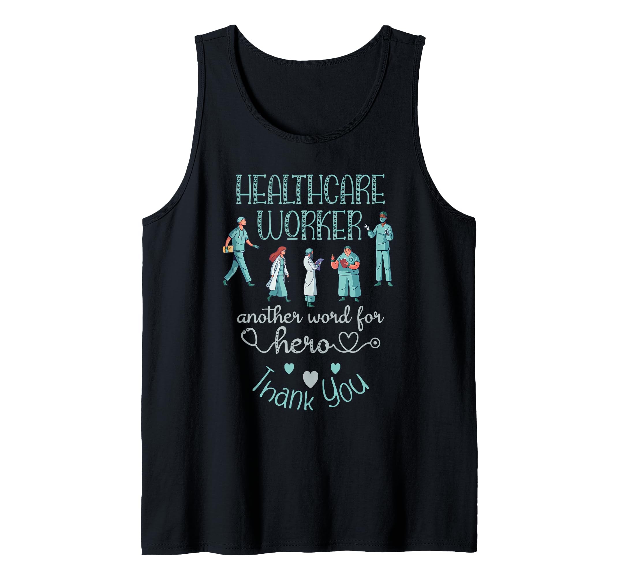 Healthcare Worker Another Word For Hero, Thank You Nurses Tank Top