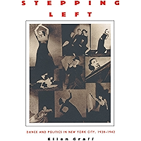 Stepping Left: Dance and Politics in New York City, 1928–1942 book cover Stepping Left: Dance and Politics in New York City, 1928–1942 book cover