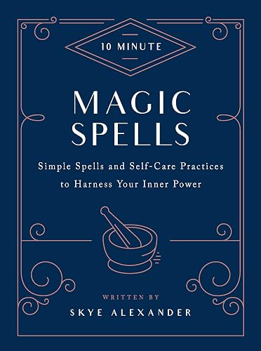 Download 10-Minute Magic Spells: Simple Spells and Self-Care Practices to Harness Your Inner Power PDF
