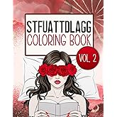 STFUATTDLAGG Coloring Book Vol. 2: Fun & Spicy Quotes and Designs To Color For Smutty Book Lovers