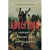 Abolition: A History of Slavery and Antislavery