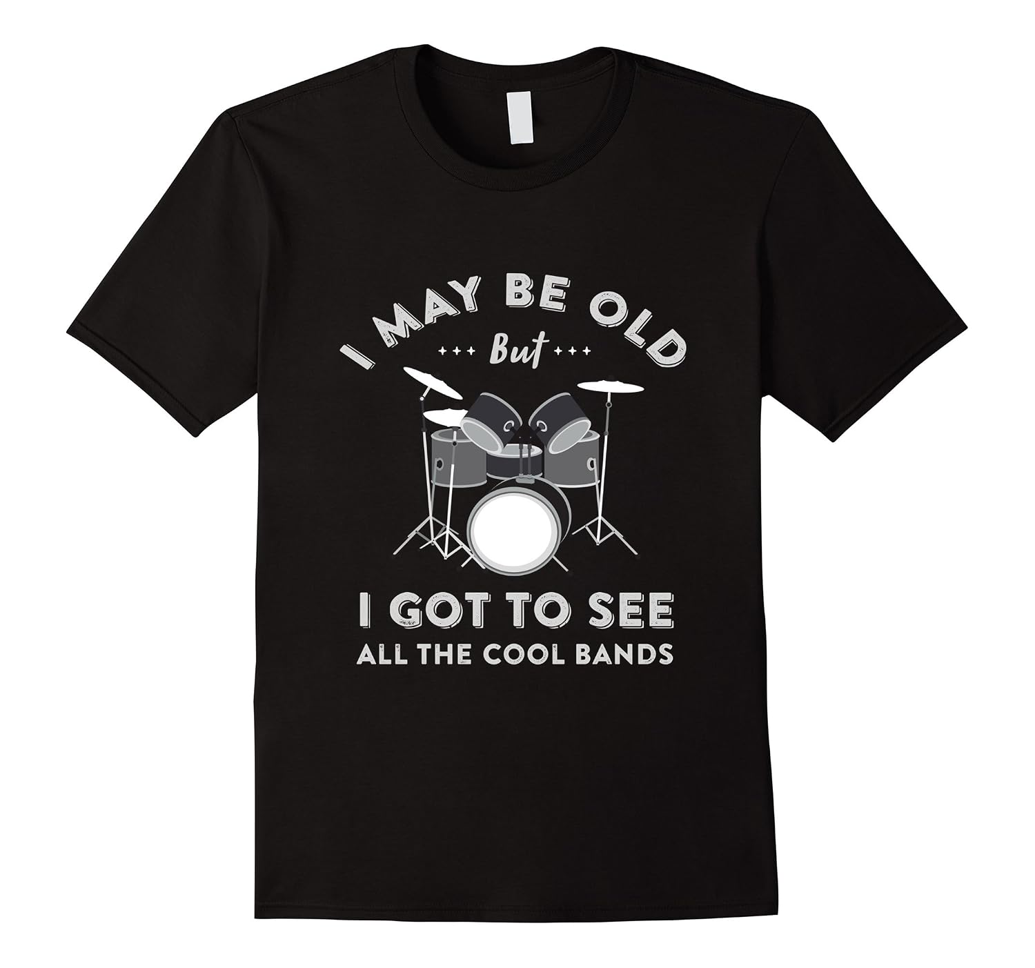 OLD ROCKER T SHIRT I MAY BE OLD I GOT TO SEE ALL THE COOL BANDS-TD – Teedep