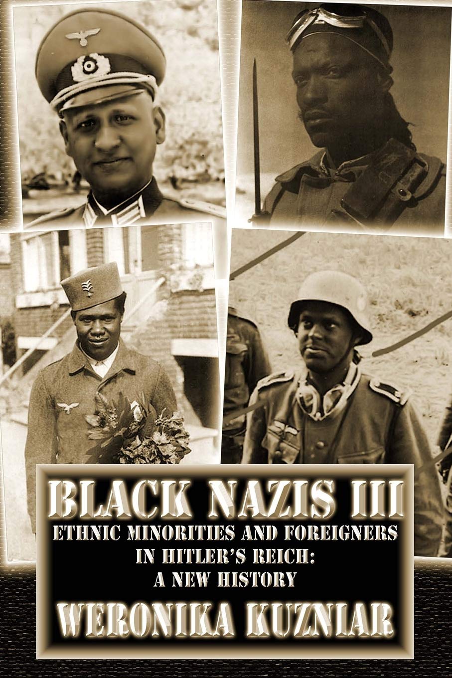 Black Nazis III: Ethnic Minorities and Foreigners in Hitlers Reich: A New History: Amazon.es: Kuzniar, Weronika: Libros en idiomas extranjeros