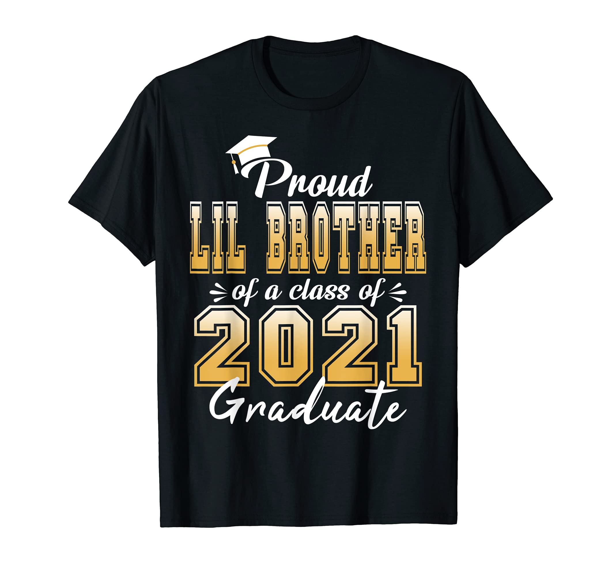Proud Little Brother of a 2021 Graduate T-Shirt