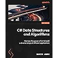 C# Data Structures and Algorithms: Harness the power of C# to build a diverse range of efficient applications