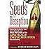 Seeds of Deception:  Exposing Industry and Government Lies About the Safety of the Genetically Engineered Foods You're Eating