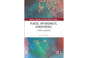 Places, Affordances, Atmospheres: A Pathic Aesthetics
