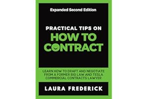 Practical Tips on How to Contract: Learn How to Draft and Negotiate from a Former Big Law and Tesla Commercial Contracts Lawy