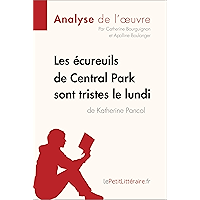 Les écureuils de Central Park sont tristes le lundi de Katherine Pancol (Analyse de l'oeuvre): Comprendre la littérature… book cover