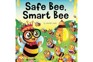 Safe Bee, Smart Bee: A Kid's Book About Being Prepared and Staying Safe (Teacher Tools)