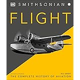 Flight: The Complete History of Aviation (DK Definitive Visual Histories)