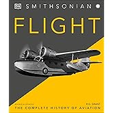 Flight: The Complete History of Aviation (DK Definitive Visual Histories)
